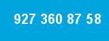 927 360 87 58